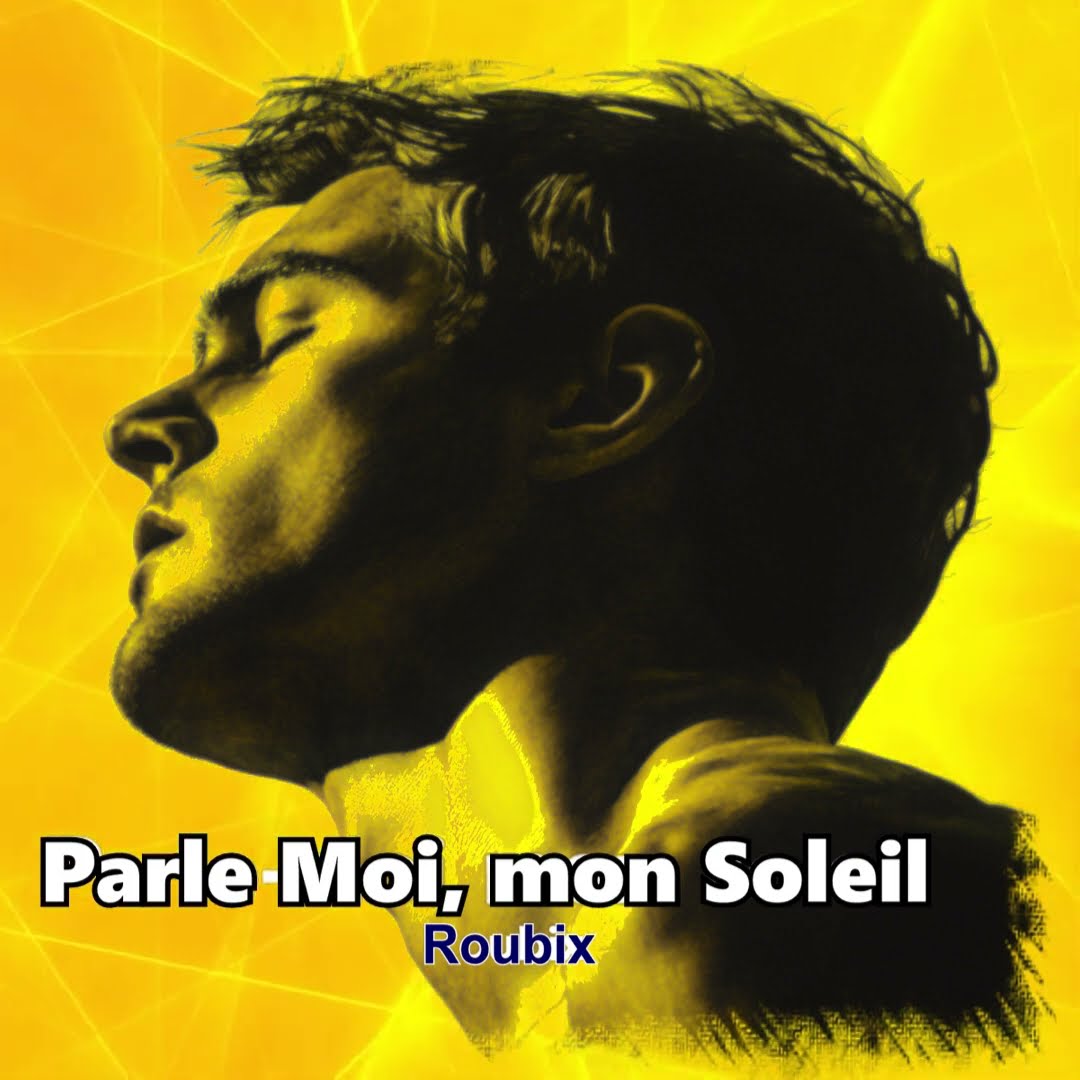 ✨ Parle Moi, Mon Soleil - by Roubix ??