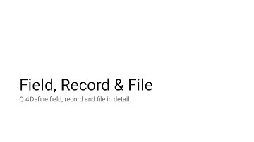 2nd Lecture: Computer Science:ICS : Chapter 1What is Field,Record,File ? What