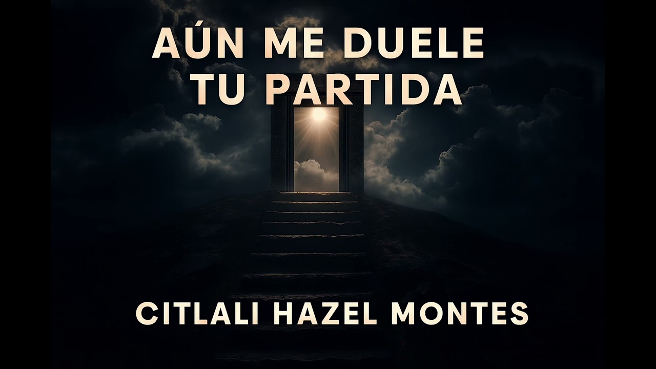 AÚN ME DUELE TU PARTIDA. #HAZELMONTES #ANGELNEGRO #DOLOR #PARTIDA #AUSENCIA #CIELO #DIOS #MUSIC
