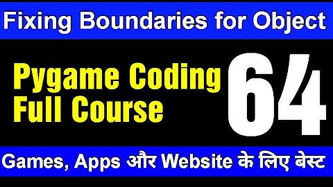 Pygame - Making Games in Pygame  - Fixing Boundaries - Making Your First Game in Python