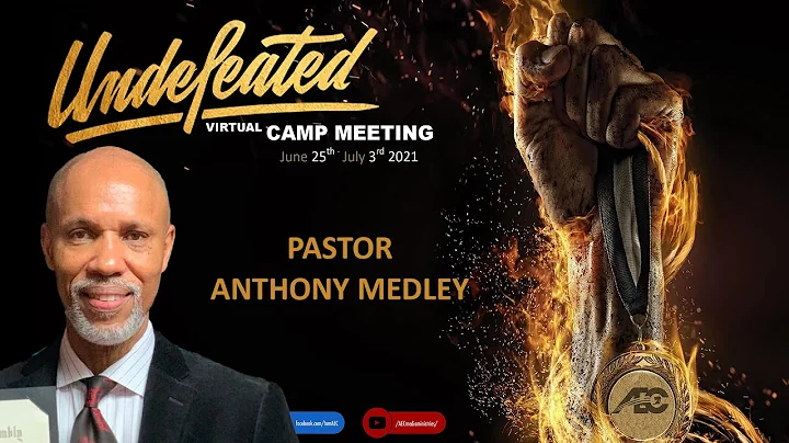 "Undefeated" AEC Camp Meeting 2021 Pastor Anthony ...