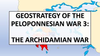 Geostrategy of the Peloponnesian War 3: The Archidamian War