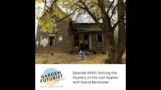 Episode XXXVI: Solving the Mystery of the Lost Apples with David...