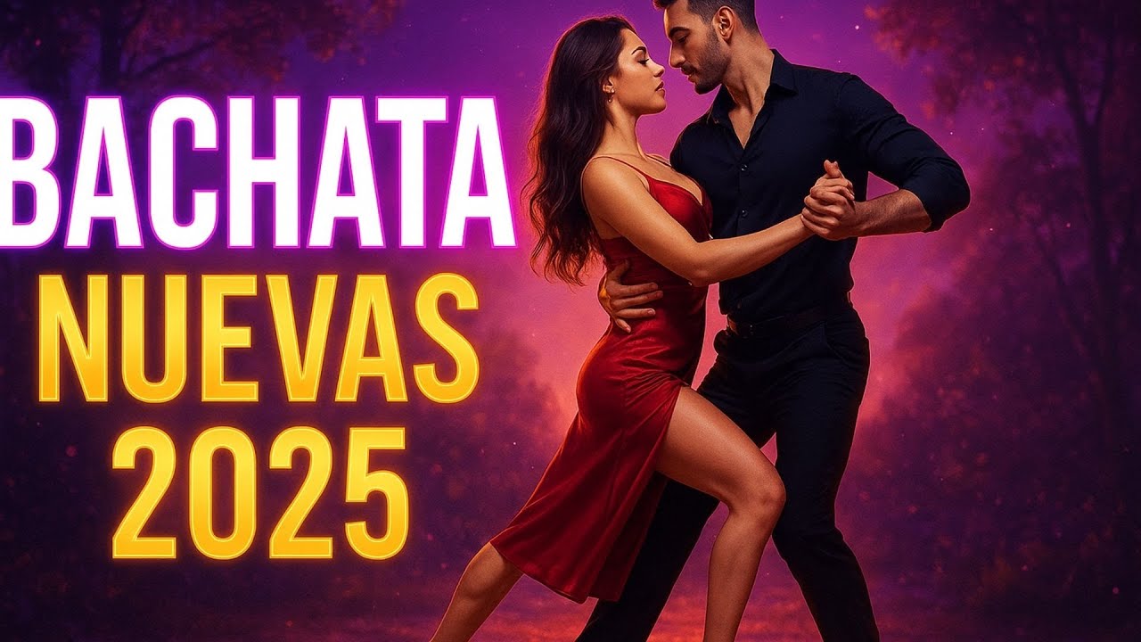 Bachata 2025 – Romantic Latin Beats that Touch the Soul
