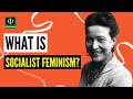 Understanding Socialist Feminism