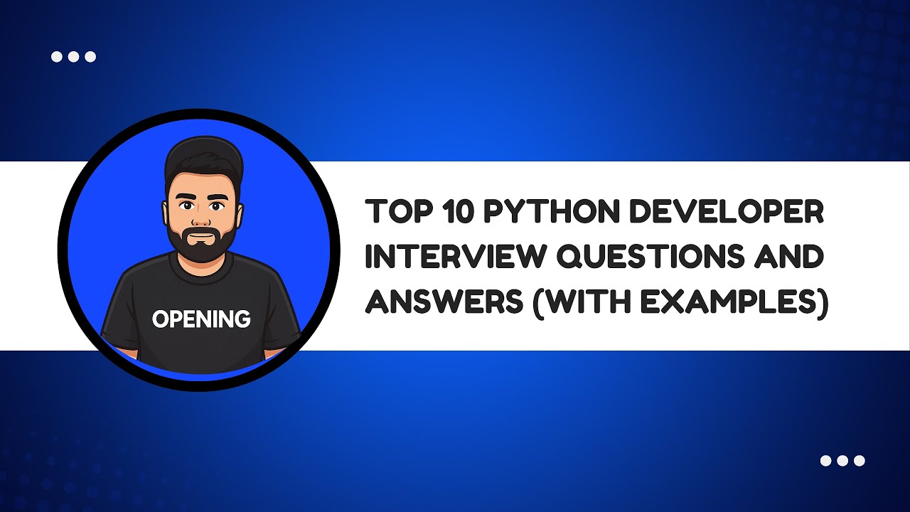 🔥 Top 10 Python Developer Interview Questions and Answers (With Examples) 🚀