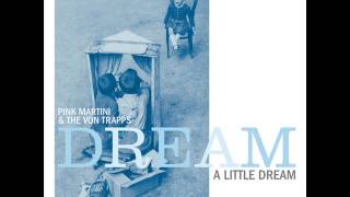 Storm - The Von Trapps & Pink Martini - Dream a Little Dream chords