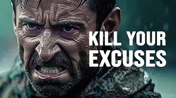 KILL YOUR EXCUSES - Motivational Speech
