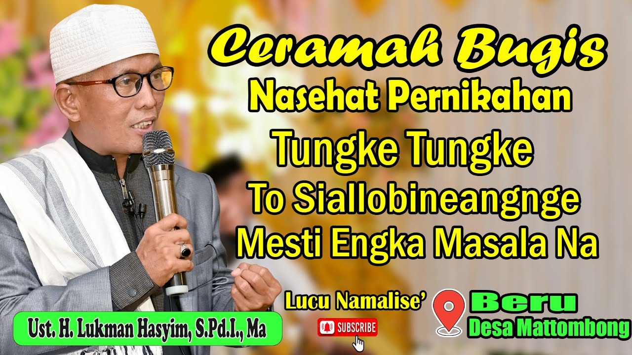 Ceramah Bugis Terbaru Ustadz H. Lukman Hasyim 🔰 Tungke2 To Siallobinengengnge Mesti Engka Masalahna🔰