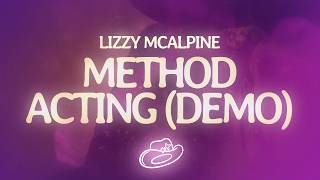 LizzyMcAlpine‬ - Method Acting (Demo) (Lyrics)
