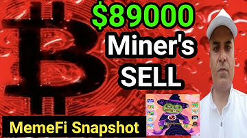 MemeFi Snapshot || BTC $89000  Miner