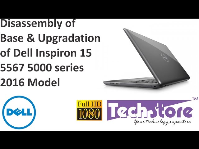 Dell Inspiron 15 5567 5000 Series : How to upgrade ram hdd ssd dvd keyboard  laptop easy diy