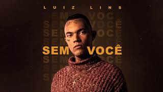 Luiz Lins sem você