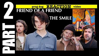 pt2 The Smile &quot;Friend of a Friend&quot; ~ DISCUSSION!