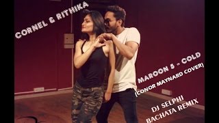 Cornel and Rithika | Bachata Sensual | Maroon 5 - Cold | Conor Maynard cover | Dj Selphi Bachata Rmx