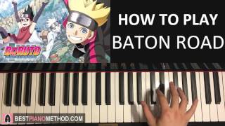 Video thumbnail of "HOW TO PLAY - Boruto: Naruto Next Generations Opening 1 - Baton Road (Piano Tutorial Lesson)"