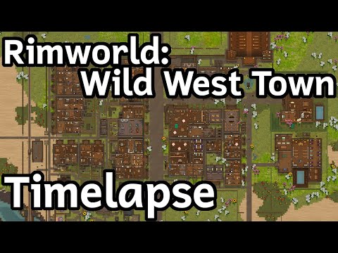 Wild West Town Timelapse | Rimworld: Granny's Ranch #17