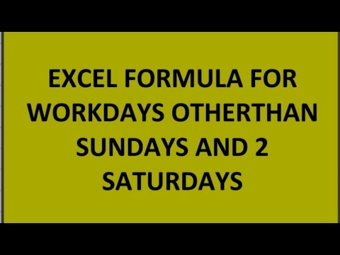 EXCEL FORMULA FOR WORKDAYS OTHERTHAN SUNDAYS AND TWO SATURDAYS
