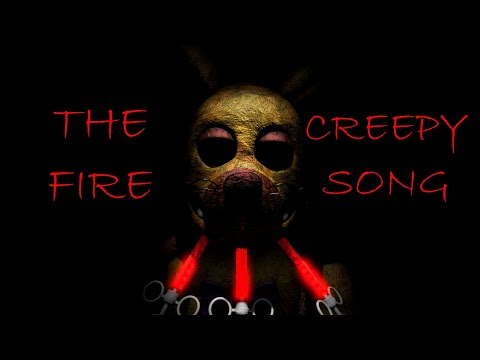 The fire creepy song (FNAF/SFM)