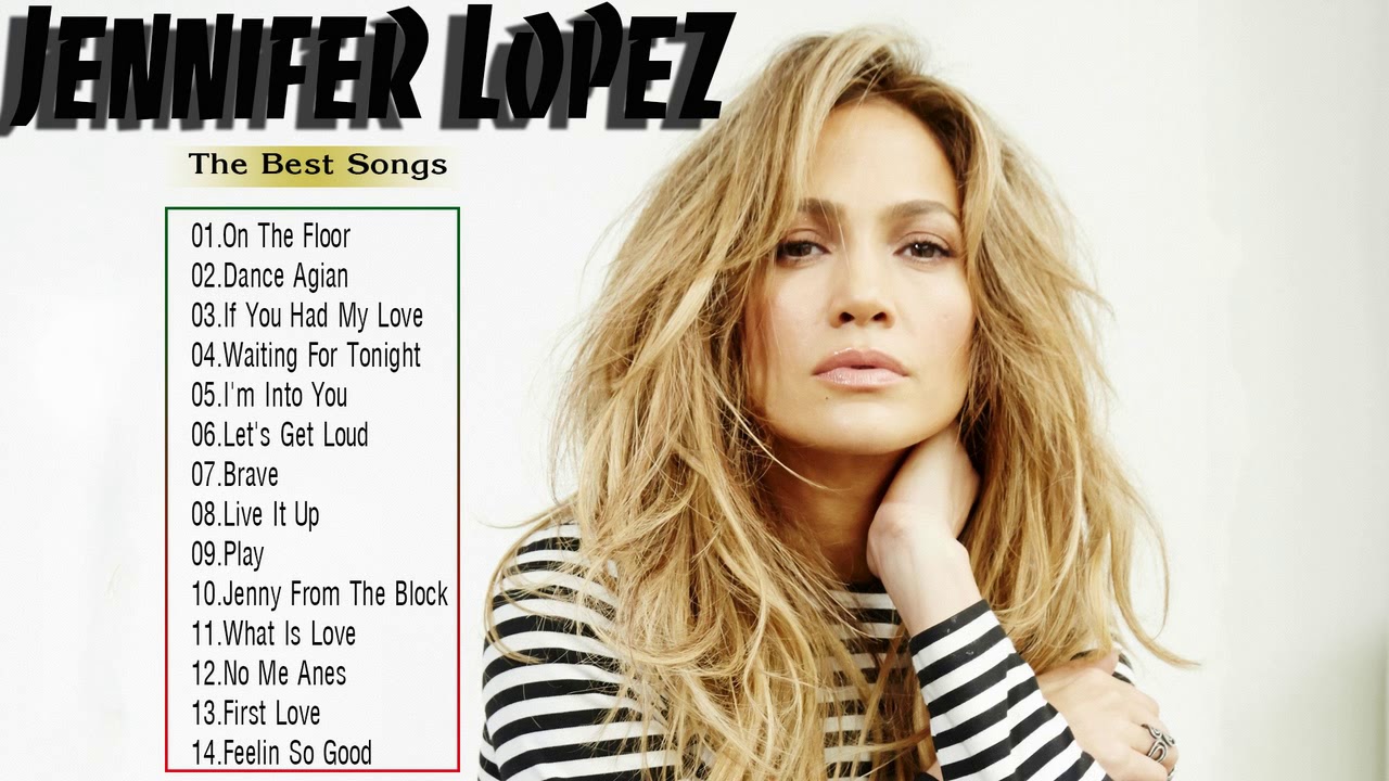 Jennifer Lopez Greatest Hits Full Album | Jennifer Lopez Playlist Best Songs Of - YouTube