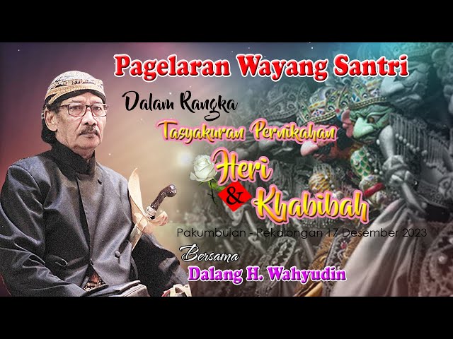 Pagelaran Wayang Santri Dalam Rangka Tasyakuran Pernihakahan Heri & Khabibah class=