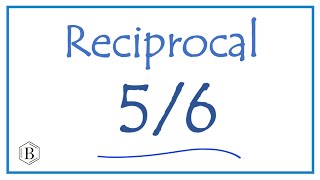Reciprocal of 5/6