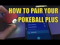 HOW TO PAIR YOUR POKEBALL PLUS TO POKEMON GO STEP BY STEP TUTORIAL