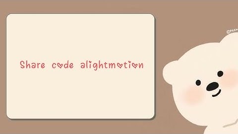 Share code alightmotion cho ae #alightmotion #editalightmotion #code #codes #codealightmotion #edit