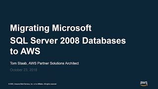 Migrating Microsoft SQL Server 2008 Databases to AWS - AWS Online Tech Talks Migrating Microsoft SQL Server 2008 Databases to AWS - AWS Online Tech Talks