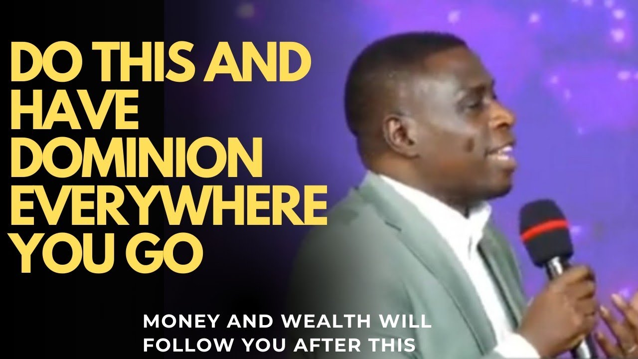 HOW TO DOMINATE EVERYWHERE YOU GO AND CONQUER IN EVERYTHING//APOSTLE JAMES KAWALYA 