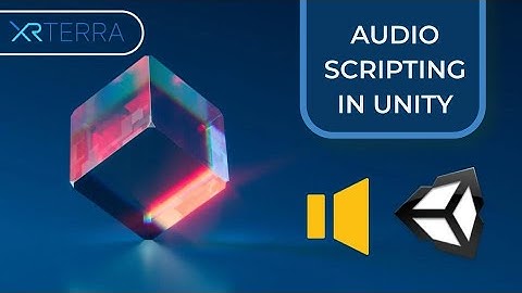 Scripting Audio In Unity