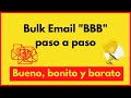 Bulk Email “BBB” {Bueno, Bonito y Barato} 😎