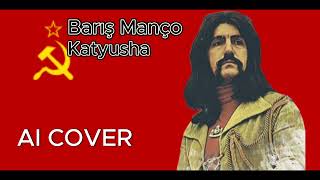 Barış Manço - Katyusha (AI COVER) Resimi