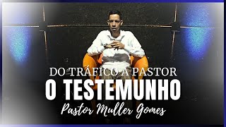 Me Converti na Cadeia, do Tráfico a Pastor (O Testemunho) - Muller Gomes