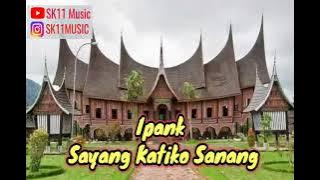 Sayang Katiko Sanang - Ipank | Lagu Terbaru Minang Terpopuler 2021 🎵