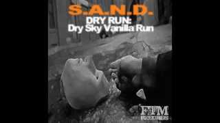 S.A.N.D. - Dry Run: Dry Sky Vanilla Run (FULL ALBUM)