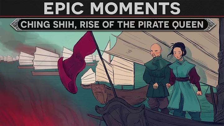 Epic Moments in History - Ching Shih, Rise of the ...