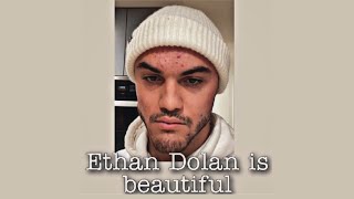 Ethan Dolan is beautiful 🥺♥️