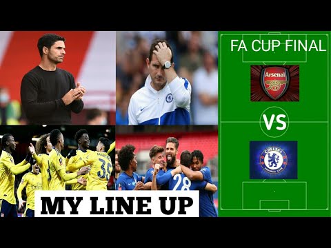 Arsenal vs Chelsea FA Cup Final Preview | My Line Up