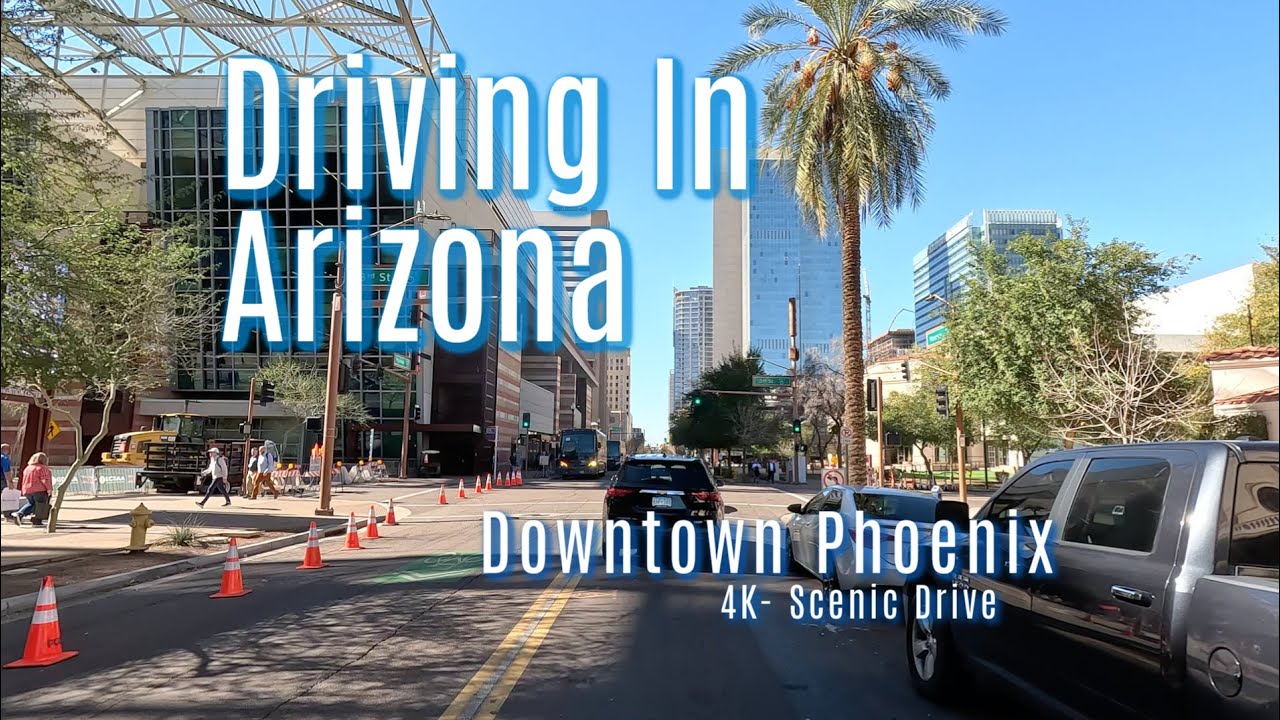 Driving In Phoenix 4K | Tour Downtown Phoenix Arizona Winter 2024 - YouTube