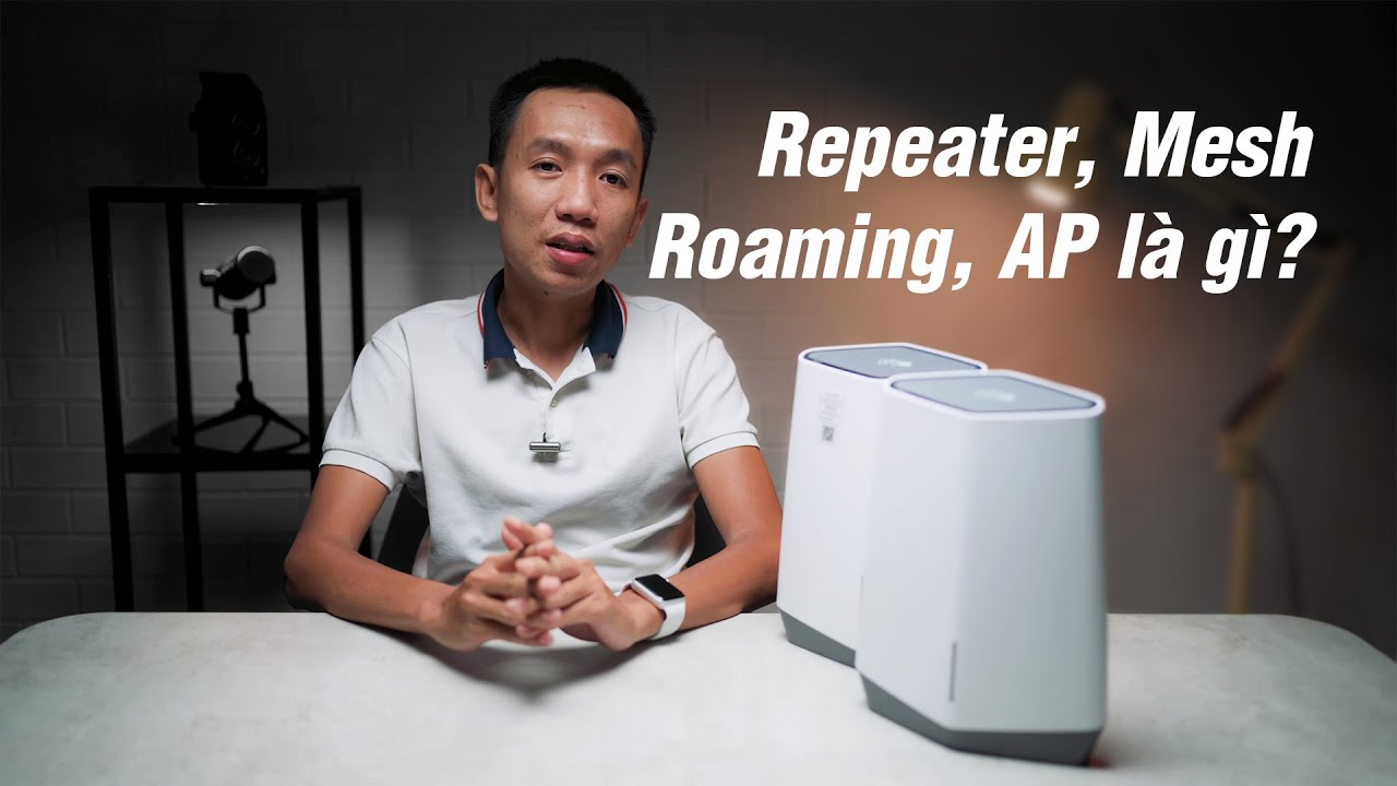TÌm hiểu về Repeater Wifi, Mesh, Roaming, AP