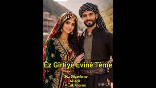 Êz Gîrtînê Evînê Têmê - Söz Düzenleme Aliarik Müzik Anonim