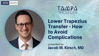 Lower Trapezius Transfer - How to Avoid Complications - Jacob M. Kirsch, MD