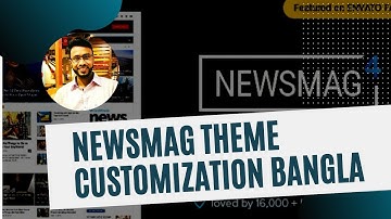 WordPress blog tutorial for beginners | Newsmag theme customization Bangla (Part-02)