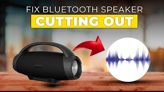 How To Fix Bluetooth Speakers Cutting Out (Quick Tutorial To Solve Bluetooth Speakers Cutting Out)
