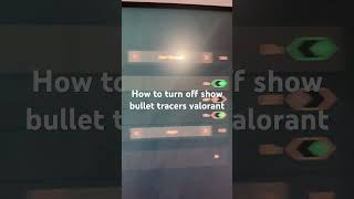 How to turn off show bullet tracers valorant