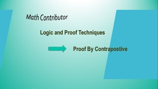 Proof by Contrapositive || Logic and Proof techniques || Math Contributor