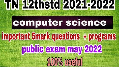 TN 12thstd |computer science |important 5marks|public exam 2022 |reduced syllabus 2021-2022 |