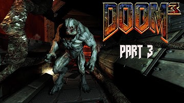 CLEARING ALPHA LABS | Part 3 | DOOM 3 Playthrough