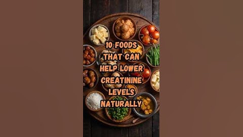Top 10 Foods to Lower Creatinine Levels Naturally! #shorts